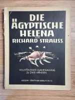 Die Agyptische Helena von Richard Strauss. Vollstandiger klavierauszug zu zwei handen (1928)
