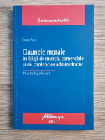 Anticariat: Dorina Zeca - Daunele morale in litigii de munca, comerciale si de contencios administrativ. Practica judiciara
