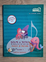 Ela Eevelina Jianu - Solmi si Dodo in regatul de sub ape. Muzica si miscare. Caietul elevului pentru clasa a I-a 