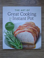 Emily Sunwell-Vidaurri - The art of great cooking with your instant pot