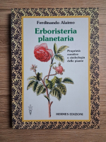Ferdinando Alaimo - Erboristeria planetaria. Proprieta curative e simbologia delle piante