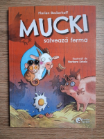 Florian Beckerhoff - Mucki salveaza ferma