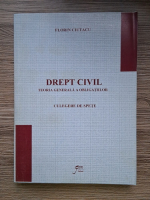 Florin Ciutacu - Drept civil. Teoria generala a obligatiilor. Culegere de spete
