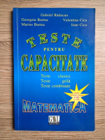 Gabriel Raducan - Matematica. Teste pentru capacitate