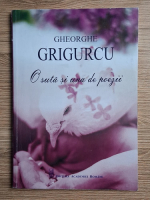 Anticariat: Gheorghe Grigurcu - O suta si una de poezii
