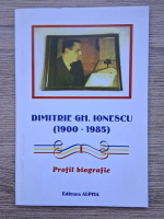 Gheorghe Moldoveanu - Dimitrie Gh. Ionescu (1900-1985). Profil biografic