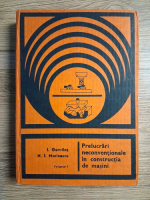 I. Gavrilas, N. I. Marinescu - Prelucrari neconventionale in constructia de masini (volumul 1)