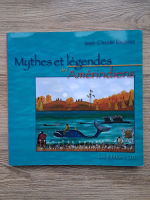Jean Claude Dupont - Mythes et legendes des Amerindiens