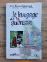 Jean Jacques Crevecoeur - Le langage de la guerison
