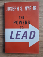 Anticariat: Joseph S Nye Jr - The powers to lead