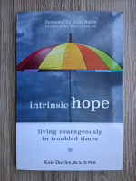 Kate Davies - Intrinsic hope. Living courageously in troubles times