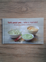 Anticariat: Laurence du Tilly - Tutti pazzi per...salse e marinate