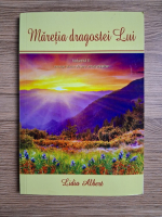 Lidia Albert - Maretia dragostei Lui, volumul 2. Mesaje divine despre virtuti crestine