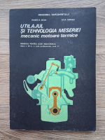 Manole Sechi - Utilajul si tehnologia meseriei. Mecanic motoare termice. Manual pentru clasa a XII-a. 