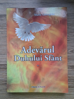 Maria Gheorghiu - Adevarul Duhului Sfant