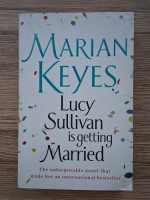 Marian Keyes - Lucy sullivan is getting married