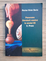 Marian Victor Buciu - Panorama literaturii romane in secolul XX, volumul 2. Proza (partea intai)