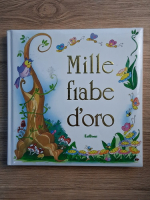 Anticariat: Mille fiabe d'oro