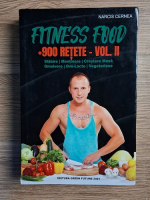 Narcis Cernea - Fitness food. 900 retete (volumul 2)