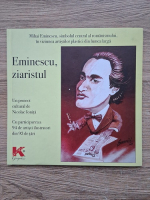 Nicolae Ionita - Eminescu, ziaristul