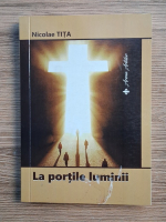 Anticariat: Nicolae Tita - La portile luminii