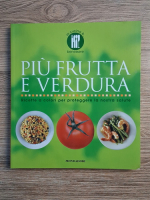 Anticariat: Piu fruta e verdura. Ricette a colori per proteggere la nostra salute