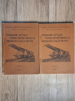 Probleme actuale privind intretinerea si reparatia cailor ferate (2 volume)