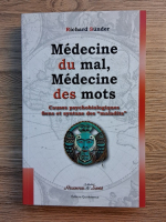 Richard Sunder - Medecine du mal. Medecine des mots