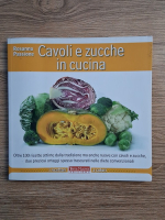 Anticariat: Rosanna Passione - Cavoli e zucche in cucina