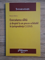 Roxana Stanciu - Executarea silita si dreptul la un proces echitabil in jurisprudenta C.E.D.O.