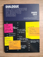 Shaun Cole - Dialogue. Relationships in graphic design