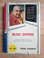 Swami Sivananda - Bliss divine