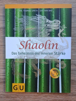 Thomas Spath, Shi Yan Bao - Shaolin. Das Geheimnis der inneren Starke