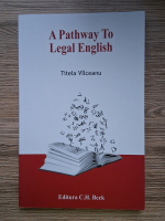 Titela Vilceanu - A pathway to legal english