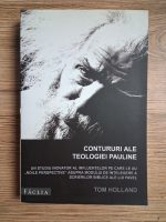 Tom Holland - Contururi ale teologiei pauline
