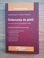 Vasile Bozesan, Claudiu Dragusin - Ordonanta de plata in noul Cod de procedura civila. Practica judiciara comentata