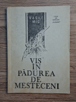 Vasile Mic - Vis in padurea de mesteceni