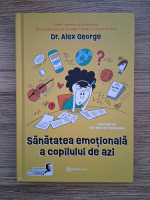 Alex George - Sanatatea emotionala a copilului de azi