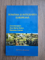 Anticariat: Ana Maria Dobre - Romania si integrarea europeana