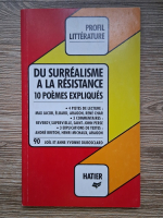 Anne Yvonne - Du surrealisme a la resistance. 10 poemes expliques