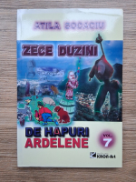 Atila Socaciu - Zece duzini de hapuri ardelene (volumul 7)