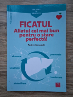 Audrey Carsalade - Ficatul. Aliatul cel mai bun pentru o stare perfecta