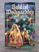 Bald ist weihnachten. Die beliebtesten gedichte, lieder und geschichten zum weihnachtsfest