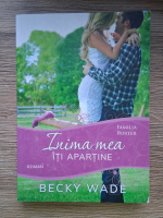 Becky Wade - Inima mea iti apartine