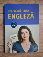 Birgit Piefke Wagner - Exerseaza limba engleza. Nivel A1-B2