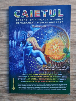 Anticariat: Caietul taberei spirituale yoghine de vacanta, Herculane 2017 (volumul 2)