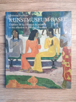Christian Geelhaar - Kunstmuseum Basel. L'histoire de la collection de peinture et une selection de 250 chef-d'oeuvres