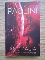 Christopher Paolini - Anomalia. Calatori in fractalverse