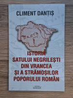 Climent Dantis - Istoria satului Negrilesti din Vrancea si a stramosilor poporului roman