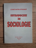 Constantin Strunga - Introducere in sociologie
